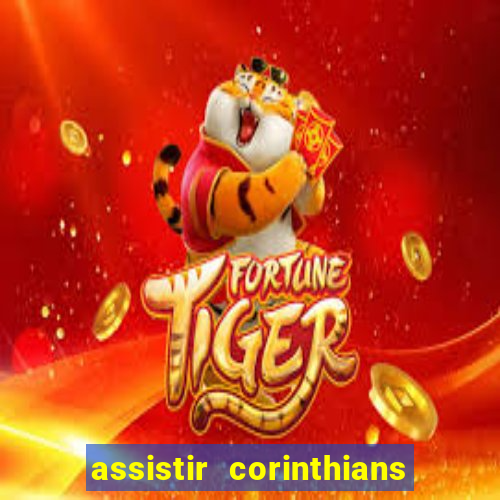 assistir corinthians multi canais